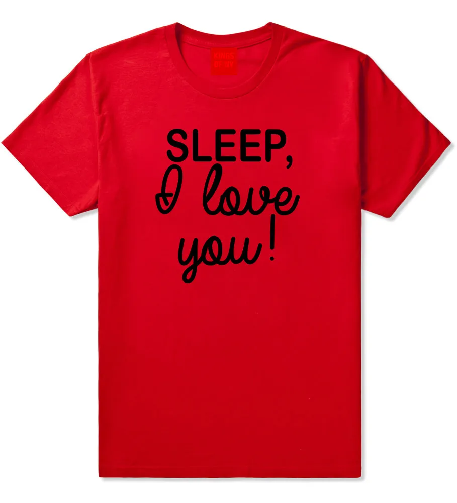 Sleep I Love You Funny Tired Mens T-Shirt