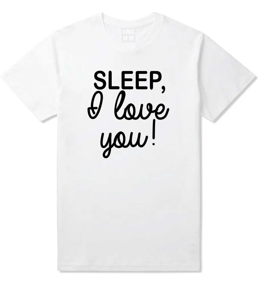 Sleep I Love You Funny Tired Mens T-Shirt