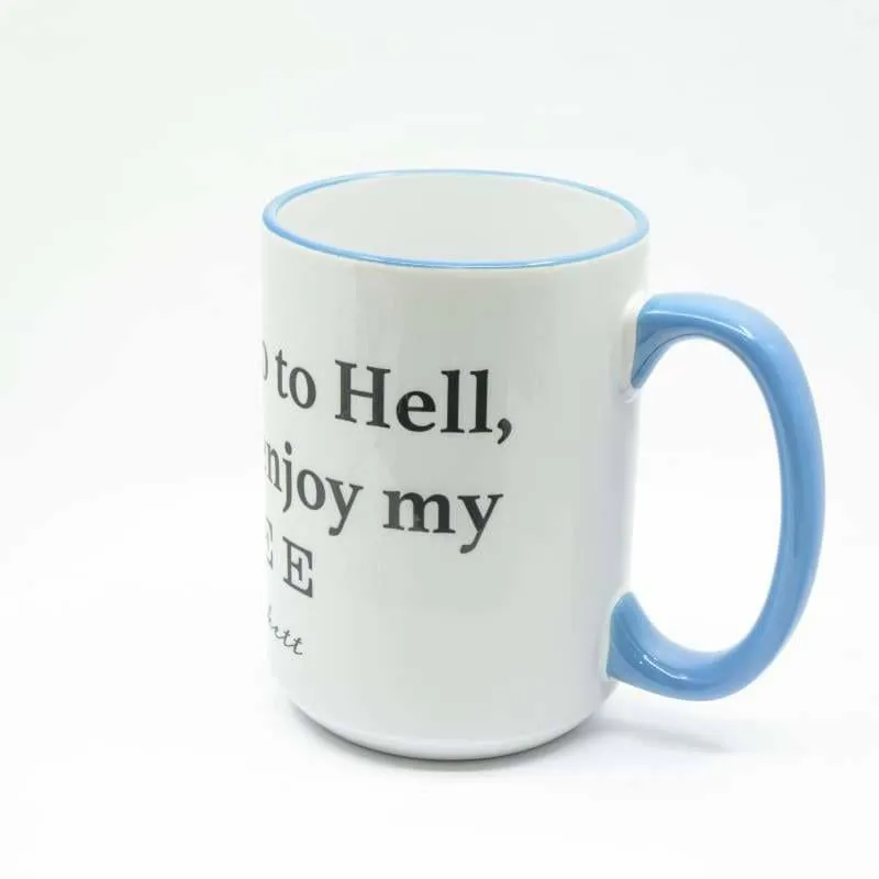 You may all go to Hell, and I will enjoy my coffee - Davy Crockett Coffee Mug, Large Print