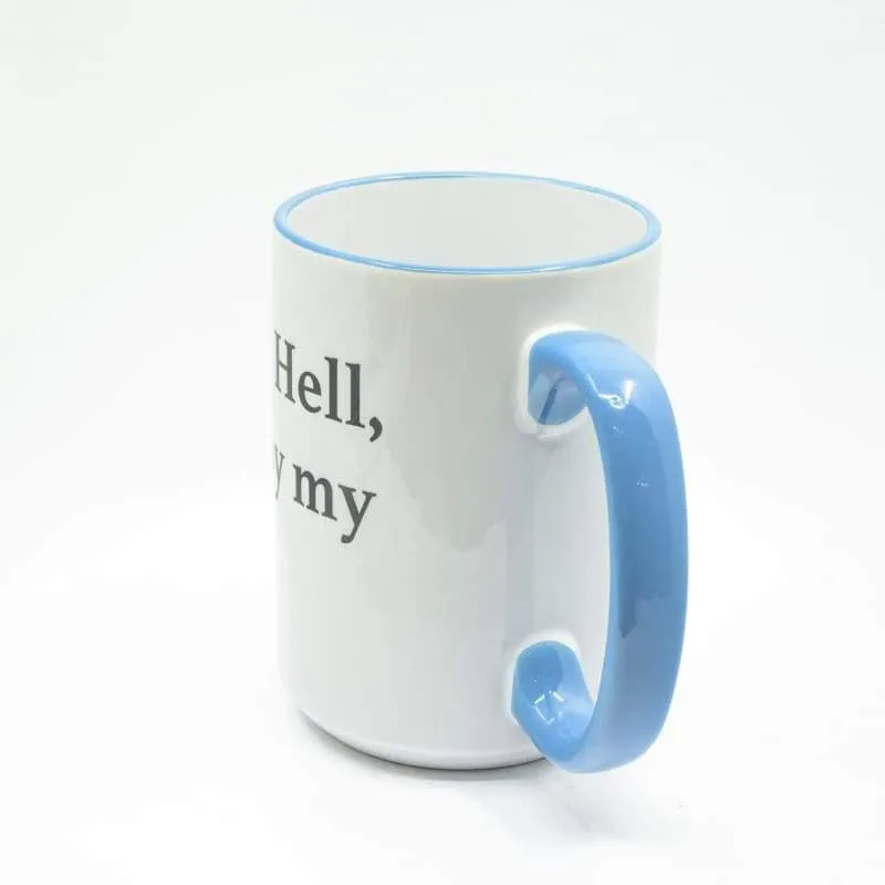 You may all go to Hell, and I will enjoy my coffee - Davy Crockett Coffee Mug, Large Print
