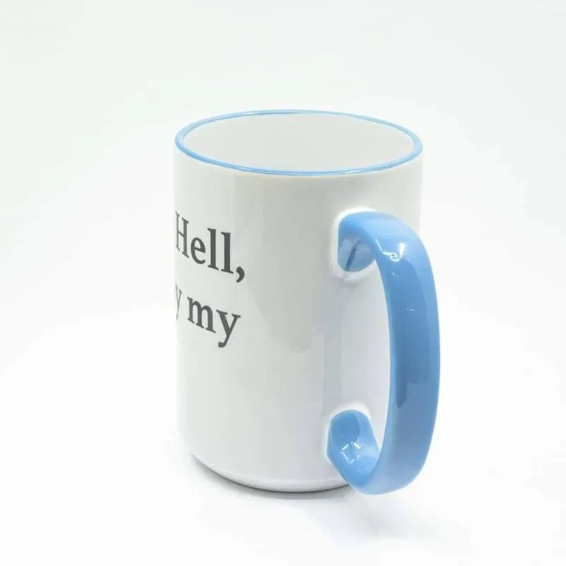You may all go to Hell, and I will enjoy my coffee - Davy Crockett Coffee Mug, Large Print